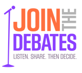 Join The Debates: Listen. Share. Then Decide. Join The Debates: Listen. Share. Then Decide.